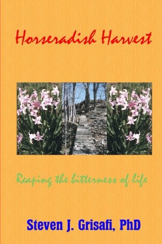 Horseradish Harvest: Reaping the Bitterness of Life