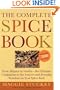 The Complete Spice Book: From Allspice to Vanilla--the Ultimate Companion to the Ancient and Everyday Wonders on Your Spice Rack