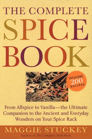 The Complete Spice Book: From Allspice to Vanilla–the
