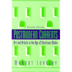 Postmodern Currents: Art and Artists in the Age of Electronic Media