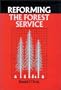 Reforming the Forest Service