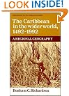 The Caribbean in the Wider World, 1492-1992: A Regional Geography (Geography of the World-Economy)