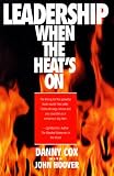 Leadership When the Heats On