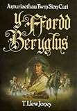 Y ffordd beryglus : stori gyntaf anturiaethau Twm Siôn Cati
