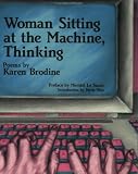 Woman Sitting at the Machine, Thinking: Poems