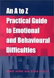 An A to Z Practical Guide to Emotional and Behavioural Difficulties
