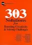 303 Solutions for Boosting Creativity & Solving Challenges