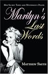Marilyn's Last Words: Her Secret Tapes and Mysterious Death