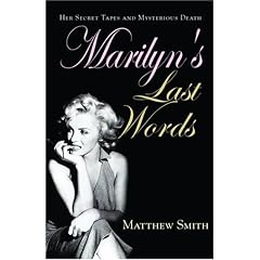 Marilyn's Last Words: Her Secret Tapes and Mysterious Death
