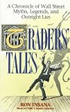 Traders' Tales: A Chronicle of Wall Street Myths, Legends, and Outright Lies