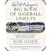 Rob Neyer's Big Book of Baseball Lineups : A Complete Guide to the Best, Worst, and Most Memorable Players to Ever Grace the Major Leagues
