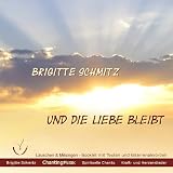 Und die Liebe bleibtvon "Brigitte Schmitz"
