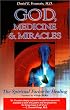 God, Medicine, and Miracles: The Spiritual Factor in Healing