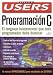 Search : Programacion C, Manual Completo de Programacion: Manuales Users, en Espanol / Spanish (Manuales Users, 49)