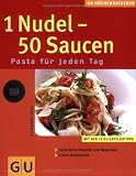 1 Nudel - 50 Saucen. GU KüchenRatgeber