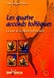 Les quatre accords tolt�ques - La voie de la libert� personnelle