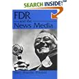 F.D.R. and the News Media by Betty Winfield