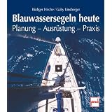 Blauwassersegeln heute: Planung - Ausr�stung - Praxisvon "R�diger Hirche"