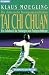 Die chinesische Bewegungsmeditation Tai Chi Chuan. Ein Lehrbuch f�r Anf�nger und Fortgeschrittene.