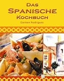 Das spanische Kochbuch - Inkl - Musik-CD - Carmen Rodrigez