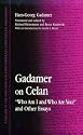 Gadamer on Celan: Who am I and Who are You? and Other Essays (SUNY Series in Contemporary Continental Philosophy)