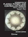 Introduction to plasma physics and controlled fusion. Volume 1, Plasma physics