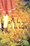 A la vie � la mort