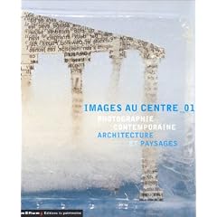 Images au centre_01 : Photographie contemporaine, architecture et paysages
