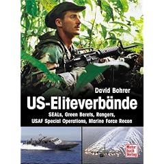 US-Eliteverb�nde: SEALs, Green Berets, Rangers, USAF Special Operations, Marine Force Recon: SEALs, Rangers, Green Berets, USAF Special Operations Forces, Marine Force Recon