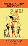Understanding the Exodus and Other Mysteries of Jewish History