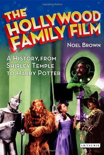 The Hollywood Family Film: A History, from Shirley Temple to Harry Potter (Cinema and Society) by Noel Brown (2012-12-11)