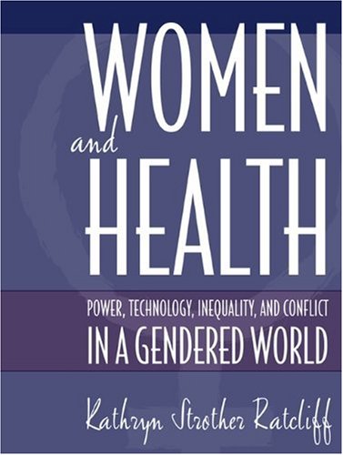 women and health power technology inequality and conflict in a gendered world