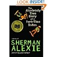 The Absolutely True Diary of a Part-Time Indian by  Sherman Alexie