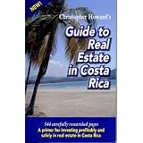 Christopher Howard's Guide to Real Estate in Costa Rica