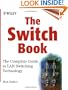 The Switch Book: The Complete Guide to LAN Switching Technology