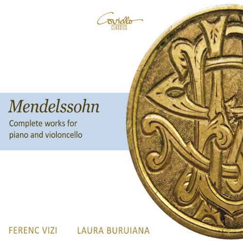 メンデルスゾーン : チェロ作品全集 (Mendelssohn : Complete works for piano and violoncello / Laura Buruiana , Ferenc Vizi) [輸入盤]