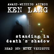 Standing in Death's Shadow: More True Stories from a Homicide Detective, Volume 1 | [Ken Lang]