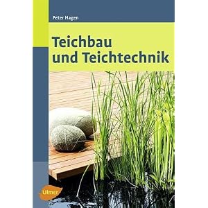 Teichbau und Teichtechnik - Schritt für Schritt zum Traumteich