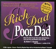 Rich Dad, Poor Dad: What the Rich Teach Their Kids About Money - That the Poor and Middle Class Do Not!