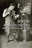 Jewish masculinities : German Jews, gender, and history