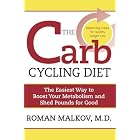 Click here to buy The Carb Cycling Diet: Balancing Hi Carb, Low Carb, and No Carb Days for Healthy... by Dr. Roman Malkov.