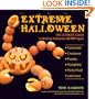 Extreme Halloween: The Ultimate Guide to Making Halloween Scary Again