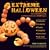 Extreme Halloween: The Ultimate Guide to Making Halloween Scary Again