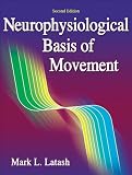 Neurophysiological Basis of Movement 2nd Edition Neurophysiological Basis of Movement 2nd Edition