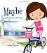 Maybe (A Little Zen for Little Ones) (Mom's Choice Awards Silver Medal Winner)