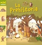 La Prehistoria (Mini Larousse (larous...