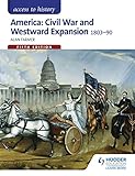 America : civil war and westward expansion, 1803-90