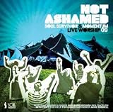 Not Ashamed: Soul Survivor Live 2009