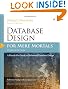 Database Design for Mere Mortals: A Hands-On Guide to Relational Database Design