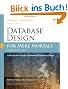Database Design for Mere Mortals: A Hands-On Guide to Relational Database Design